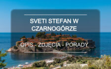 Sveti Stefan -  piękna atrakcja Czarnogóry